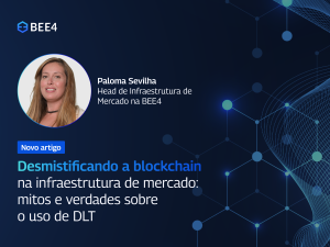 Desmistificando a blockchain na infraestrutura de mercado: mitos e verdades sobre o uso de DLT